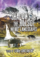 Shadows on the Hillside: Weird Landscapes