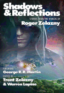 Shadows & Reflections: A Roger Zelazny Tribute Anthology