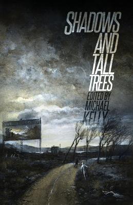 Shadows & Tall Trees 7 - Kelly, Michael, MD (Editor), and Moore, Alison, and Evenson, Brian