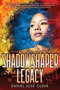 Shadowshaper Legacy (the Shadowshaper Cypher, Book 3)