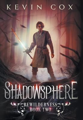 Shadowsphere: Bewilderness Book Two - Cox, Kevin