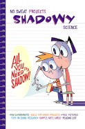 Shadowy Science: All You Need is a Shadow!