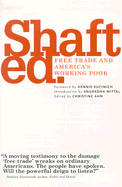 Shafted.: Free Trade and America's Working Poor