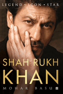 SHAH RUKH KHAN: Legend, Icon, Star