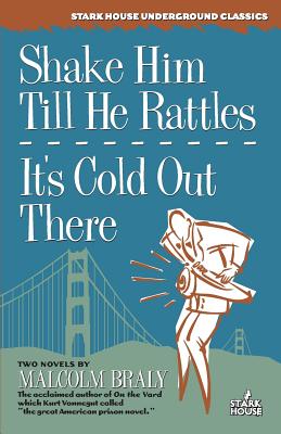 Shake Him Till He Rattles / It's Cold Out There - Braly, Malcolm, and Gorman, Ed (Introduction by)
