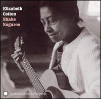 Shake Sugaree - Elizabeth Cotten