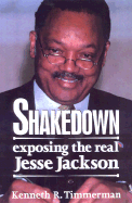 Shakedown: Exposing the Real Jesse Jackson