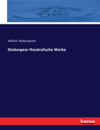 Shakespear Theatralische Werke