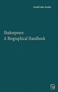 Shakespeare: A Biographical Handbook