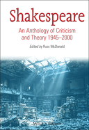 Shakespeare: An Anthology of Criticism and Theory 1945-2000