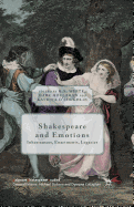 Shakespeare and Emotions: Inheritances, Enactments, Legacies