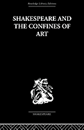 Shakespeare and the Confines of Art