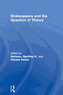 Shakespeare and the Question of Theory