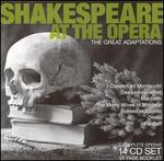 Shakespeare at the Opera: The Great Adaptations