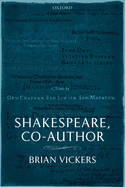 Shakespeare, Co-Author: A Historical Study of Five Collaborative Plays
