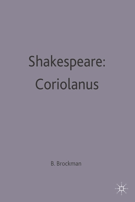 Shakespeare: Coriolanus - Brockman, B.A. (Editor)