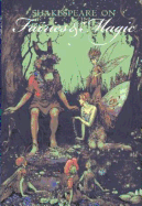 Shakespeare on Fairies & Magic
