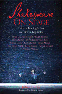 Shakespeare on Stage: Thirteen Leading Actors on Thirteen Key Roles