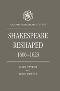Shakespeare Reshaped 1606-1623