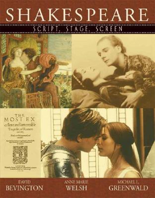 Shakespeare: Script, Stage, Screen - Bevington, David, and Greenwald, Michael, and Welsh, Anne Marie