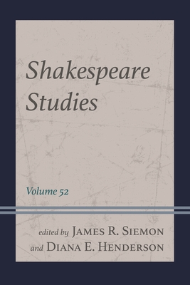 Shakespeare Studies: Volume 52 - Bartels, Emily C (Contributions by), and Bloom, Gina (Contributions by), and Bryan, Emily D (Contributions by)