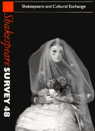Shakespeare Survey: Volume 48, Shakespeare and Cultural Exchange