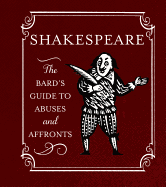 Shakespeare: The Bard's Guide to Abuses and Affronts