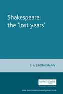 Shakespeare: The Lost Years