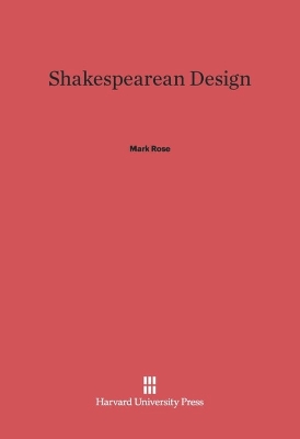 Shakespearean Design - Rose, Mark, Dr.