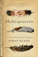 Shakespearean: On Life & Language in Times of Disruption