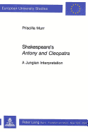 Shakespeare's �Antony and Cleopatra�: A Jungian Interpretation