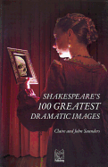 Shakespeare's 100 Greatest Dramatic Images
