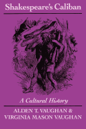 Shakespeare's Caliban: A Cultural History