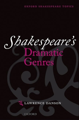 Shakespeare's Dramatic Genres - Danson, Lawrence