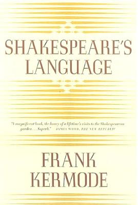 Shakespeare's Language - Kermode, Frank, Professor