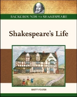 Shakespeare's Life - Brett Foster, and Foster, Brett