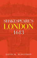 Shakespeare'S London 1613