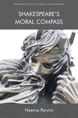 Shakespeare's Moral Compass - Parvini, Neema