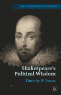 Shakespeare's Political Wisdom