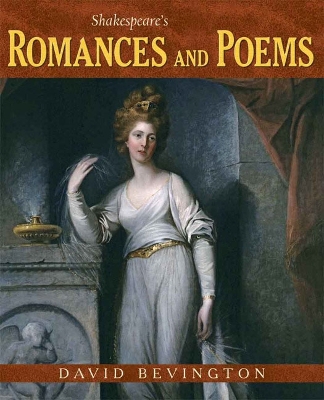 Shakespeare's Romances and Poems - Bevington, David (Editor)