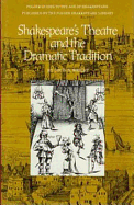 Shakespeare's Theatre and the Dramatic Tradition