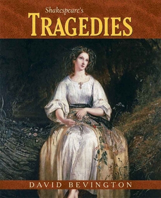 Shakespeare's Tragedies - Bevington, David (Editor)
