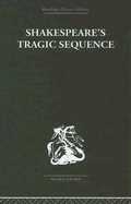 Shakespeare's Tragic Sequence