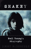 Shakey: Neil Young's Biography