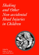 Shaking and Other Non-Accidental Head Injuries in Children