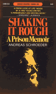 Shaking It Rough: A Prison Memoir - Schroeder, Andreas
