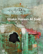 Shakir Hassan Al Said: The One and Art