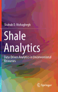 Shale Analytics: Data-Driven Analytics in Unconventional Resources