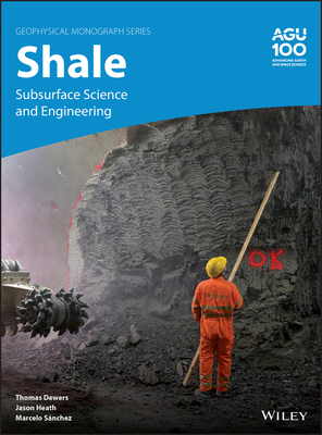 Shale: Subsurface Science and Engineering - Dewers, Thomas, and Heath, Jason, and S�nchez, Marcelo