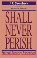 Shall Never Perish: Eternal Security Examined